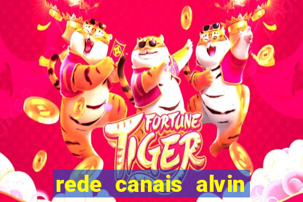 rede canais alvin e os esquilos